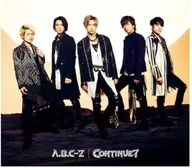 A.B.C-Z / CONTINUE?[DVD付初回限定盤B]