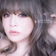 浜崎あゆみ / A BALLADS 2