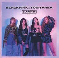 BLACKPINK / BLACKPINK IN YOUR AREA[通常盤]