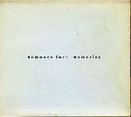 Romance for～ / Memories(廃盤)