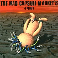 THE MAD CAPSULE MARKET’S / 4 PLUGS