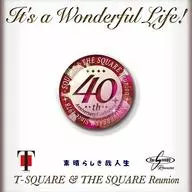 T-SQUARE＆THE SQUARE Reunion / It’s a Wonderful Life![DVD付]