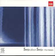 千住明 / Senju plays Senju～Four Seasons