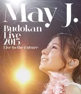 May J. / May J. Budokan Live 2015 ～Live to the Future～