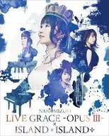 水樹奈々 / NANA MIZUKI LIVE GRACE～OPUS III～×ISLAND×ISLAND+