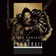 DAWNTRAIL： FINAL FANTASY XIV Original Soundtrack