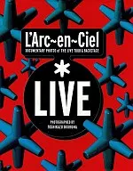 L’Arc～en～Ciel写真集  LIVE DOCUMENTARY PHOTOS of THE LIVE TOUR＆BACKSTAGE